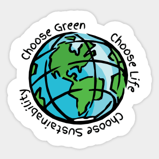 Choose Green, Choose Life, Choose Sustainability Sticker